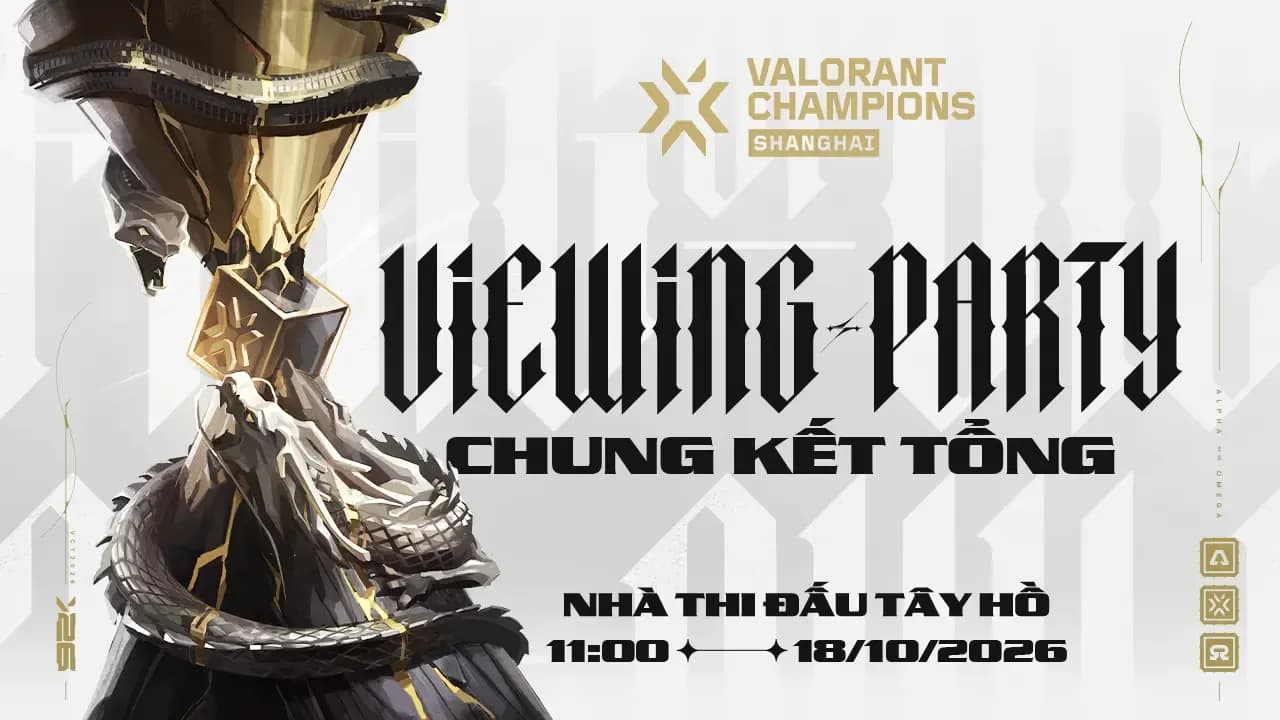 Toàn tập về Viewing Party Chung Kết Tổng VALORANT Champions 2026: Giải mã sơ đồ vé, lịch trình & kinh nghiệm "đu" Esports