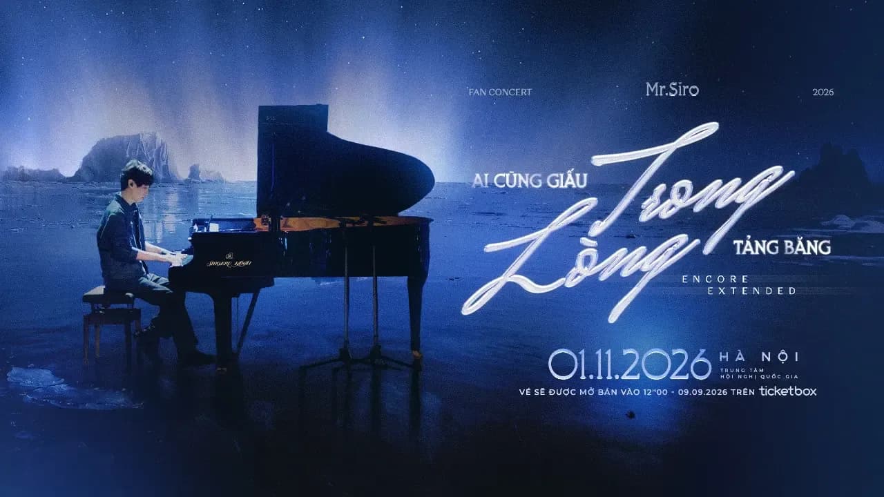 Cẩm nang đu concert Encore Extended - Ai Cũng Giấu Trong Lòng Tảng Băng 1/11 của Mr.Siro từ A - Z
