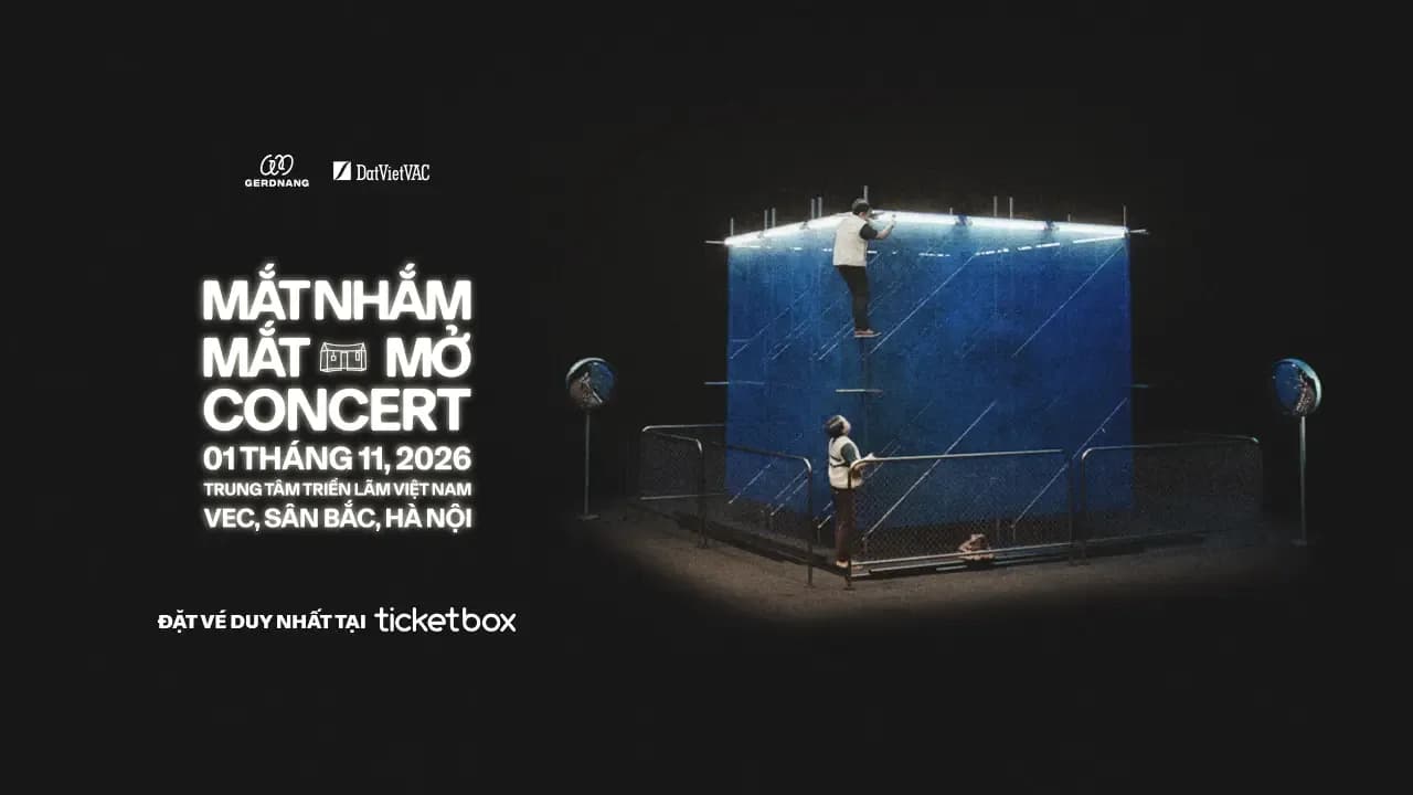 Trọn bộ kinh nghiệm đu MẮT NHẮM MẮT MỞ CONCERT - DAY 3 1/11/2026 từ A - Z