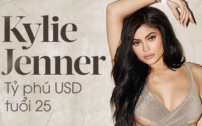 Kylie Jenner đã kiếm 1 tỷ USD như thế nào trong gần 3 năm ở tuổi 20?