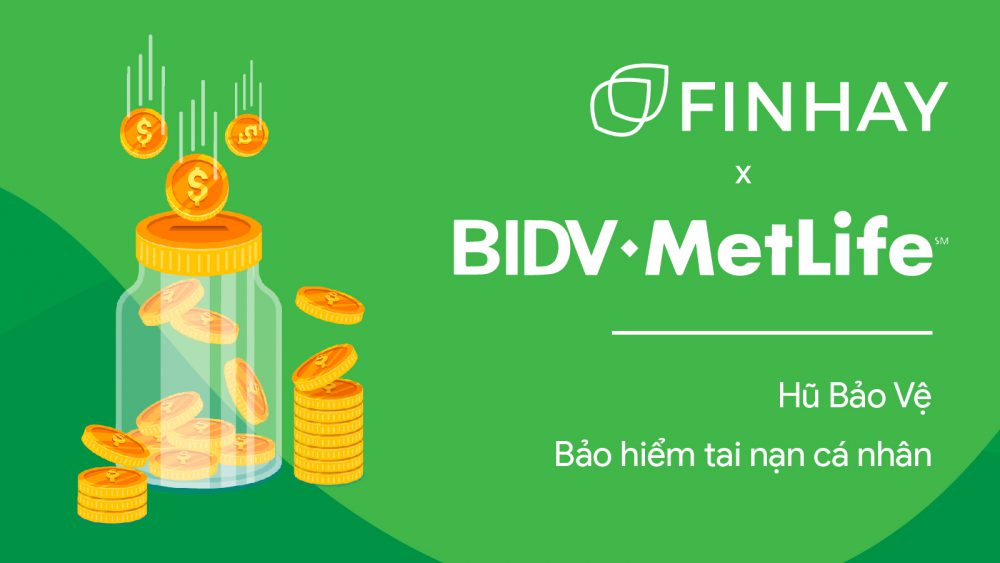 [Finhay – BIDV MetLife] Ra mắt viên đá mới của Hũ Bảo Vệ